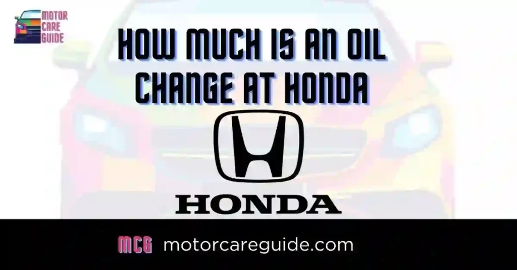 Honda Oil Change Price, How Much is an Oil Change at Honda