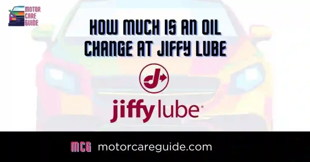 Jiffy Lube Oil Change Price, How Much is an Oil Change at Jiffy Lube