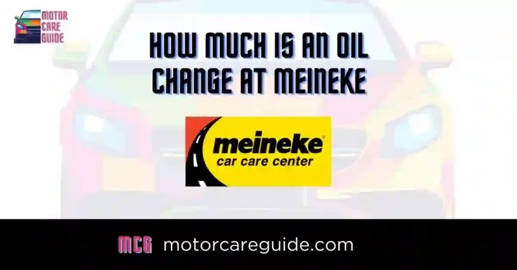 Meineke Oil Change Price, How Much is an Oil Change at Meineke