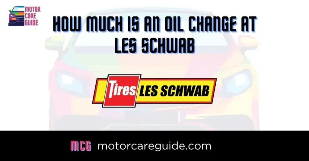 Les Schwab Oil Change Price - How Much is an Oil Change at Less Schwab