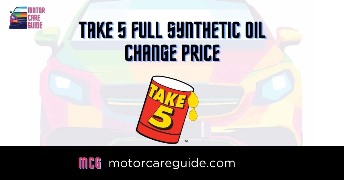 What is the Full Synthetic Oil Change price at Take 5?